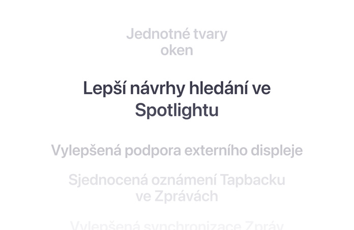 Svislý seznam funkcí, uprostřed je tučně označena funkce „Lepší návrhy hledání ve Spotlightu“. Okolní funkce ustoupí do pozadí nad a pod ním.