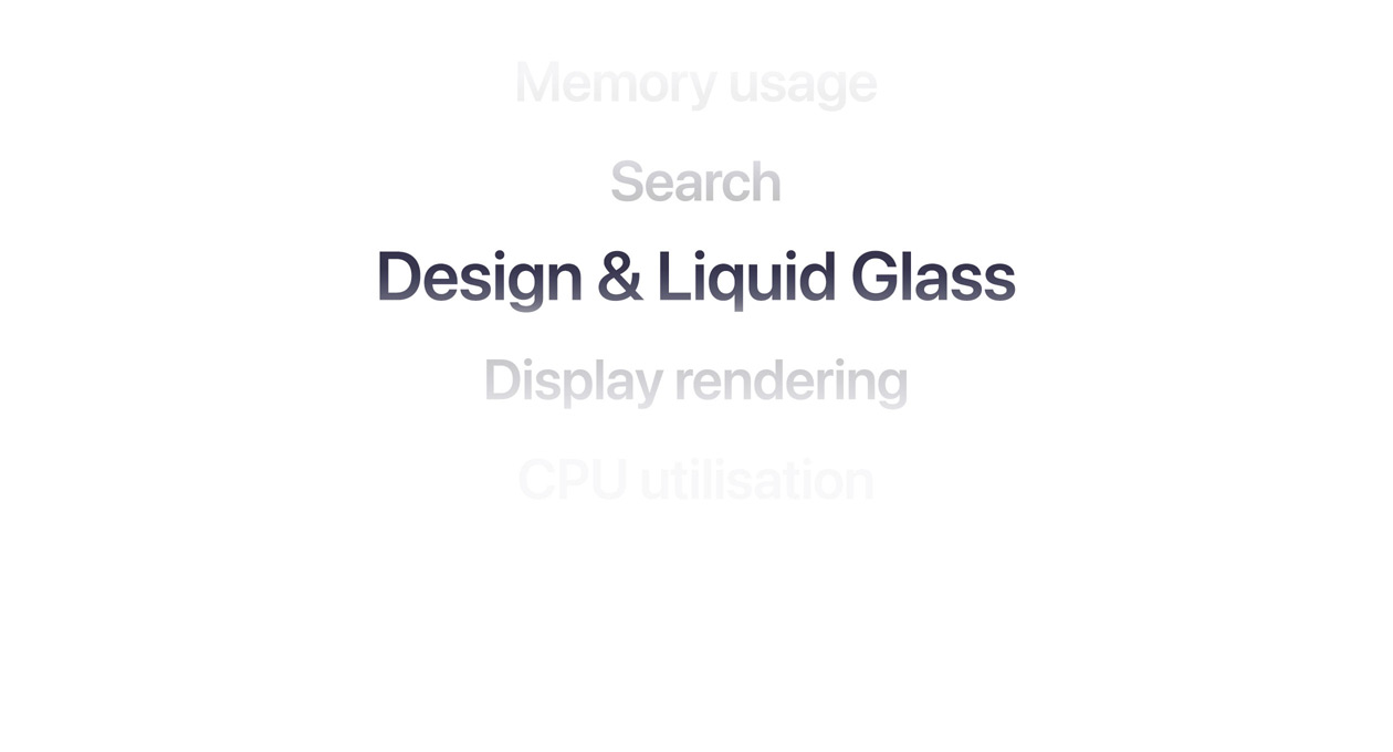 Text showcasing many different OS improvements, including Memory usage, Search, Design & Liquid Glass, Display rendering, CPU utilisation