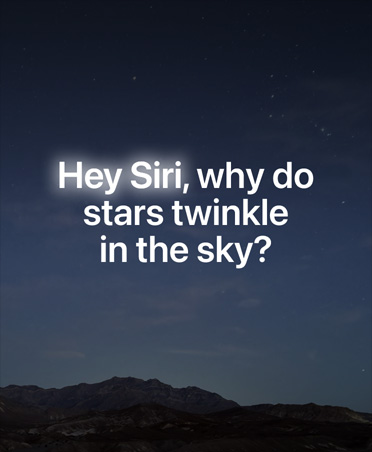 Screen with starry night sky and overlay of text of query to Siri AI, Hey Siri, why do stars twinkle in the sky?